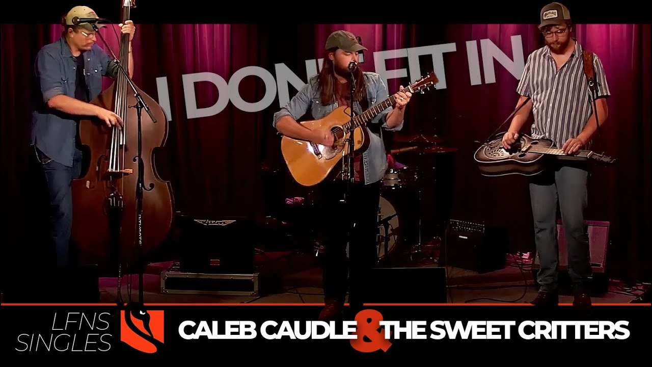 I Don't Fit In | Caleb Caudle and The Sweet Critters