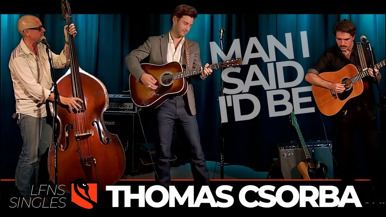 Man I Said I'd Be | Thomas Csorba