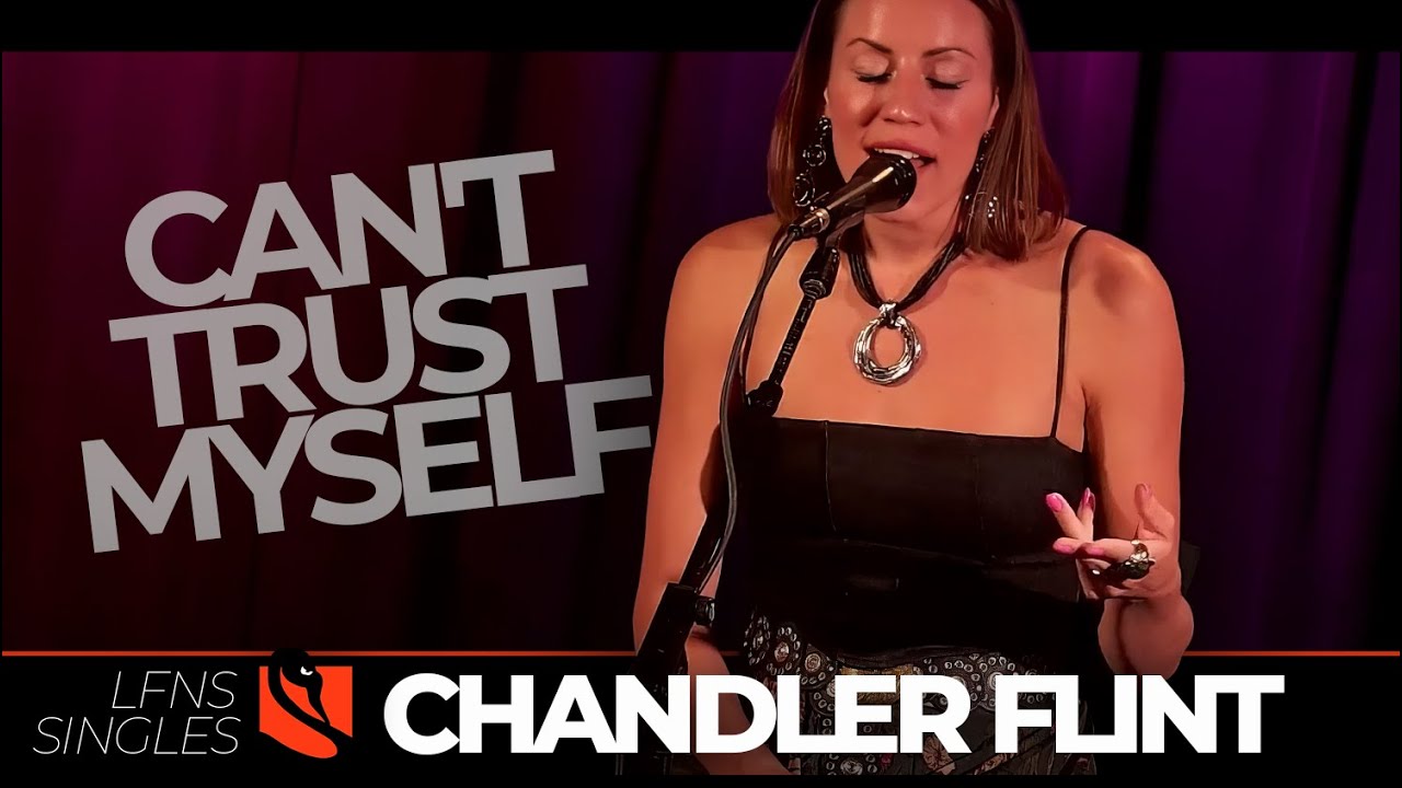 Can't Trust Myself | Chandler Flint