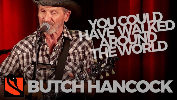 You Could Have Walked Around the World | Butch Hancock & Jimmie Dale Gilmore