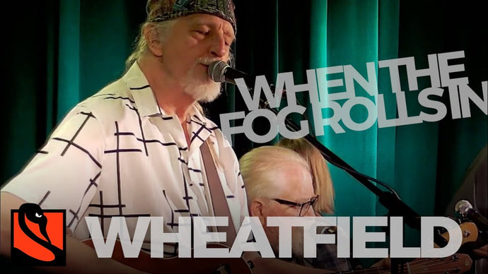 When the Fog Rolls In | Wheatfield