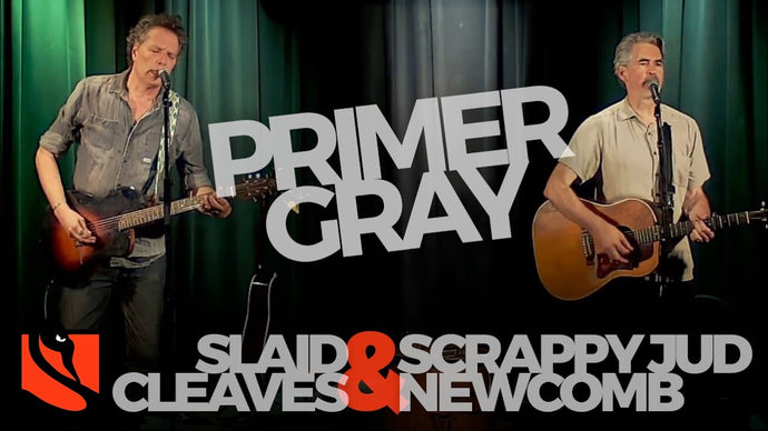 Primer Gray | Slaid Cleaves & Scrappy Jud Newcomb