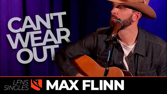 Can't Wear Out | Max Flinn