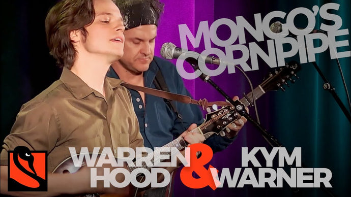 Mongo's Cornpipe | Warren Hood and Kym Warner