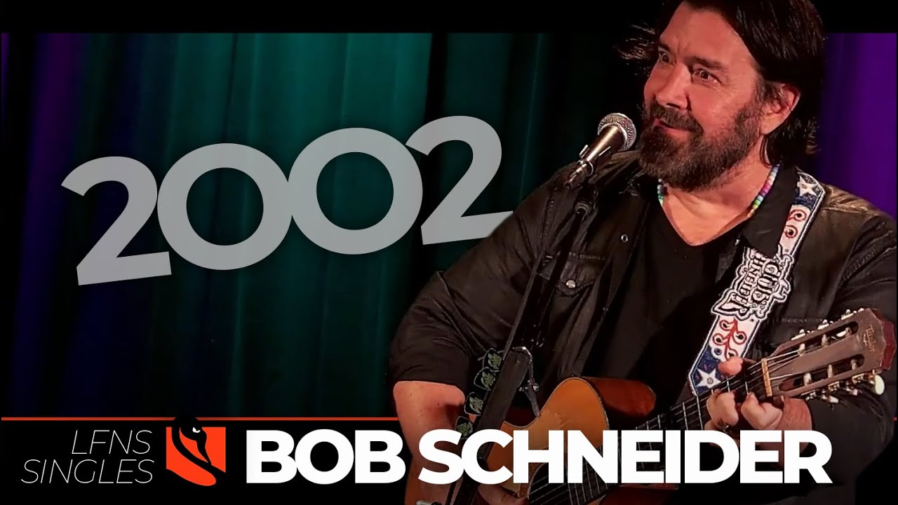 2002 | Bob Schneider