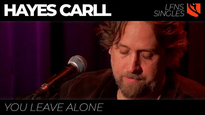 You Leave Alone | Hayes Carll