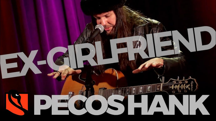 Ex-Girlfriend | Pecos Hank