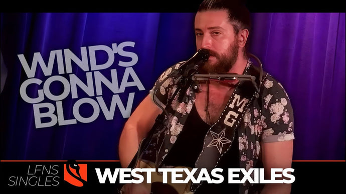 Wind's Gonna Blow | West Texas Exiles