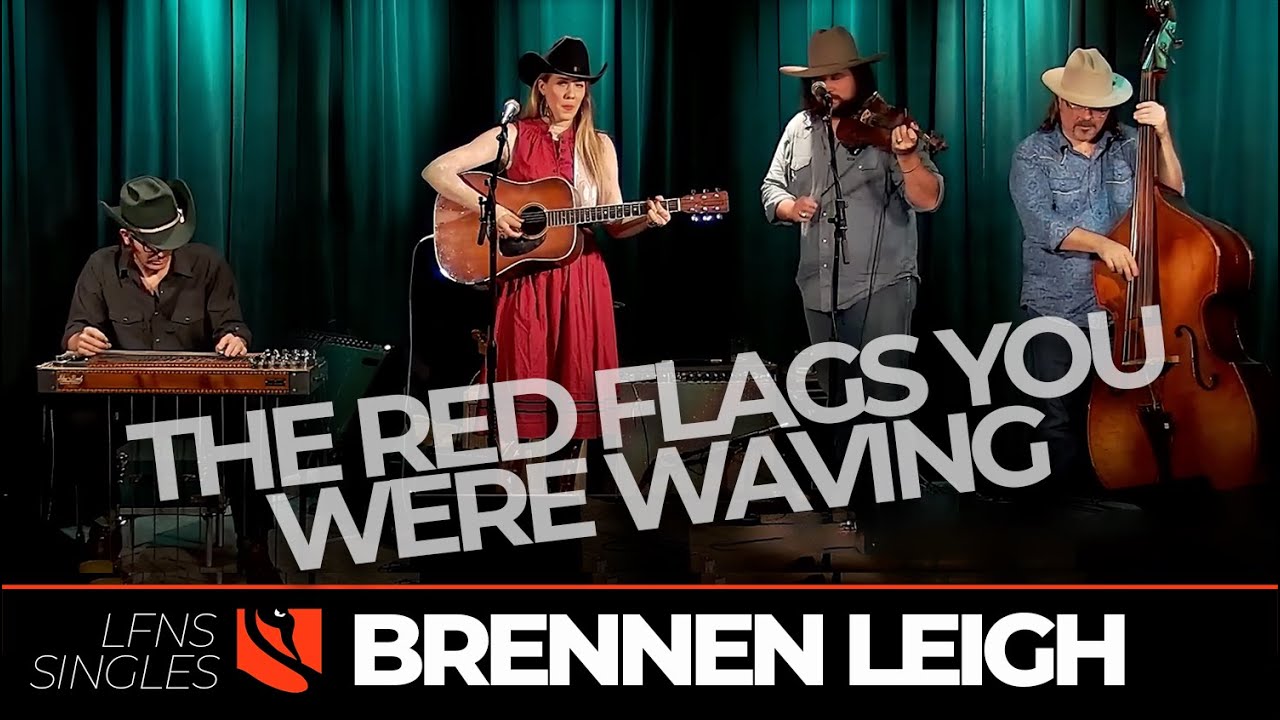 The Red Flags You Were Waving | Brennen Leigh