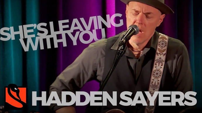 She's Leaving with You | Hadden Sayers