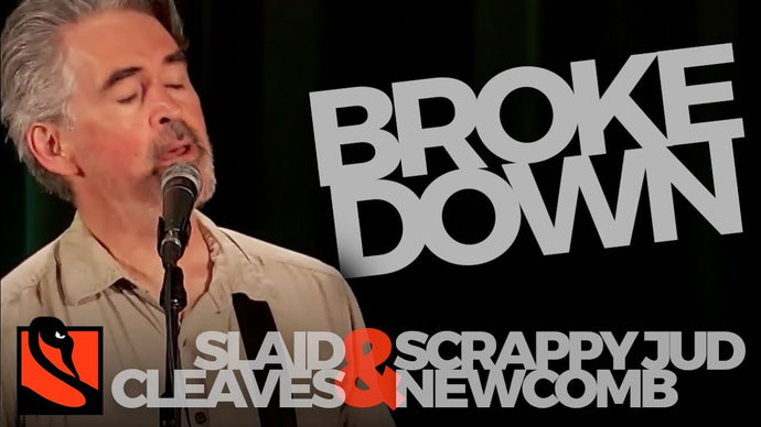 Broke Down | Slaid Cleaves with Scrappy Jud Newcomb
