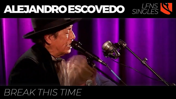 Break This Time | Alejandro Escovedo