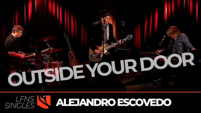 Outside Your Door | Alejandro Escovedo