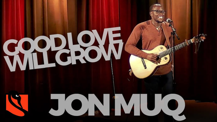 Good Love Will Grow | Jon Muq