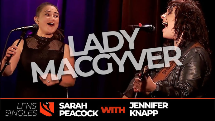 Lady MacGyver | Sarah Peacock with Jennifer Knapp