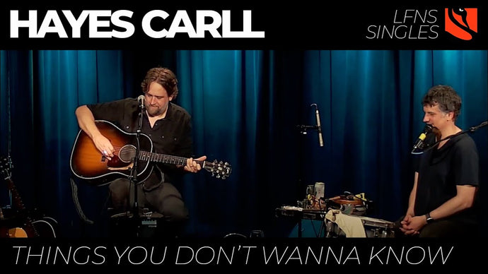Things You Don't Wanna Know | Hayes Carll