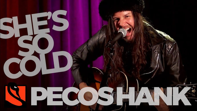 She's So Cold | Pecos Hank