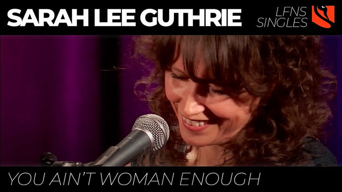 You Ain't Woman Enough | Sarah Lee Guthrie
