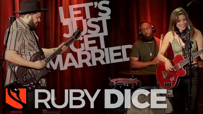 Let's Just Get Married | Ruby Dice