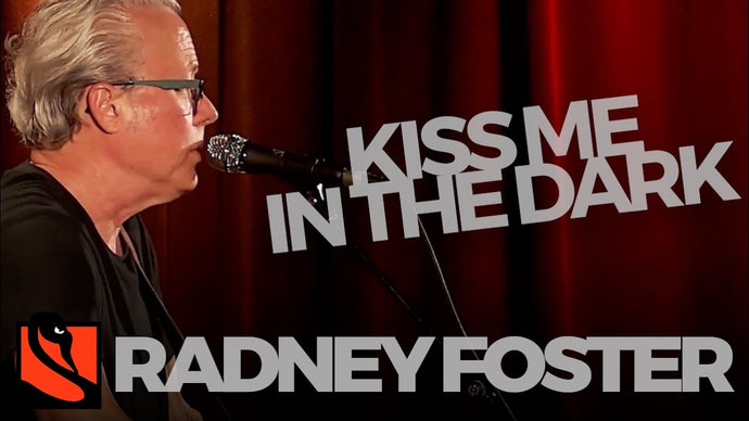 Kiss Me In The Dark | Radney Foster