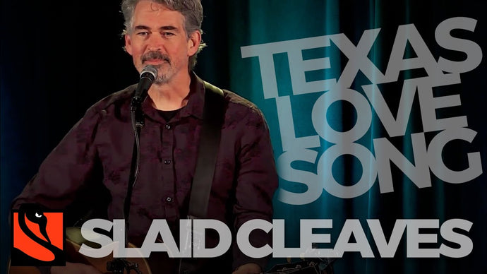 Texas Love Song | Slaid Cleaves