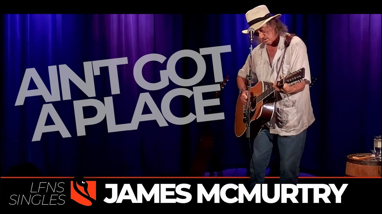Ain't Got a Place | James McMurtry