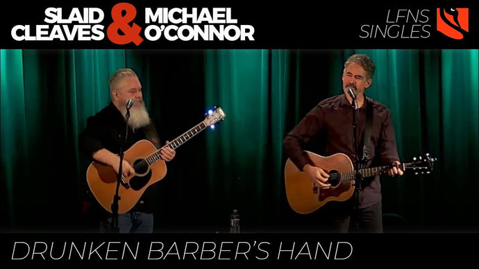 Drunken Barber's Hand | Slaid Cleaves with Michael O'Connor