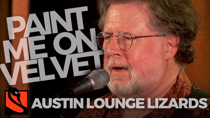 Paint Me on Velvet | Austin Lounge Lizards