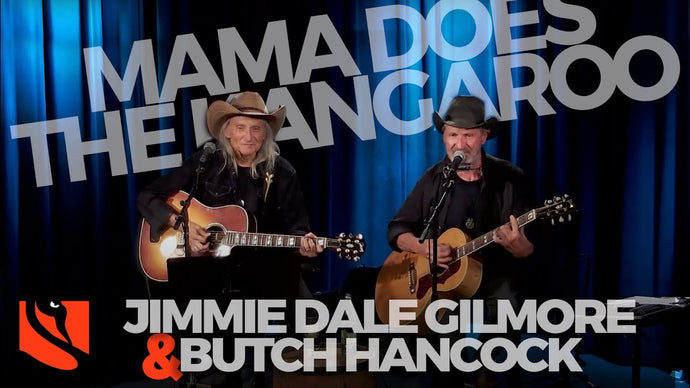 Mama Does the Kangaroo | Butch Hancock & Jimmie Dale Gilmore