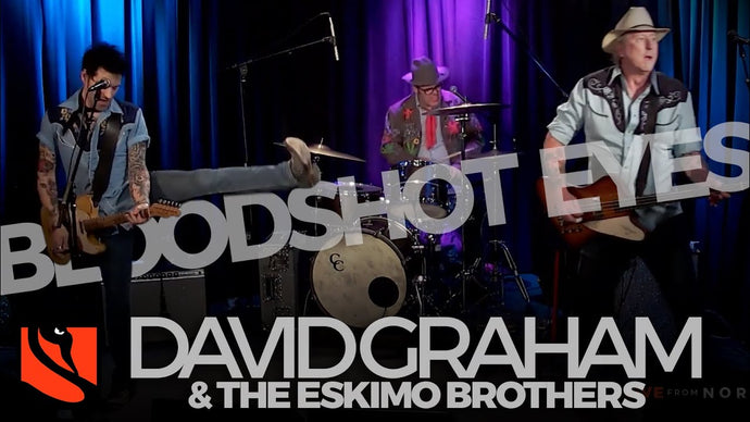 Bloodshot Eyes | David Graham & the Eskimo Brothers