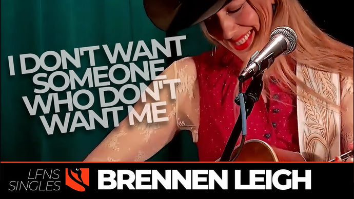 I Don't Want Someone Who Don't Want Me | Brennen Leigh