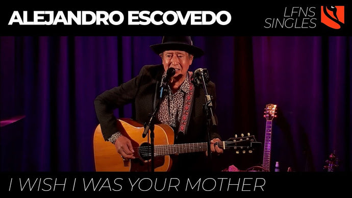 I Wish I Was Your Mother | Alejandro Escovedo