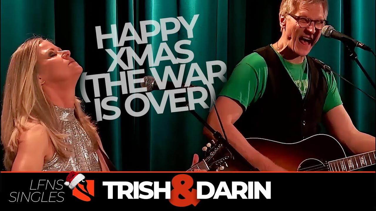 Happy Xmas (The War is Over) | Trish & Darin