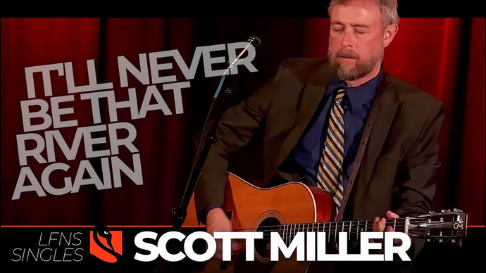 It'll Never Be That River Again | Scott Miller