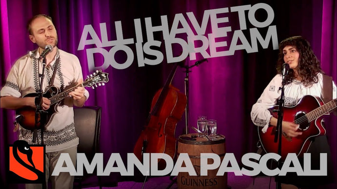 All I Have To Do Is Dream | Amanda Pascali