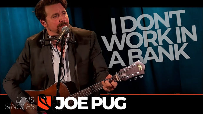 I Don't Work in a Bank | Joe Pug