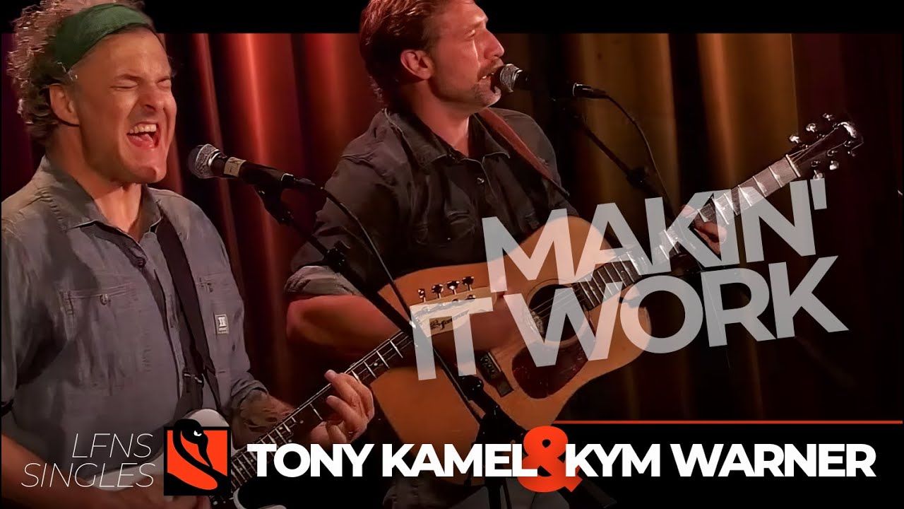 Makin' It Work | Tony Kamel & Kym Warner