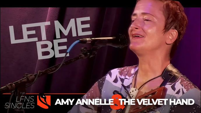 Let Me Be | Amy Annelle & The Velvet Hand