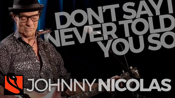Don't say I never told you so | Johnny Nicholas