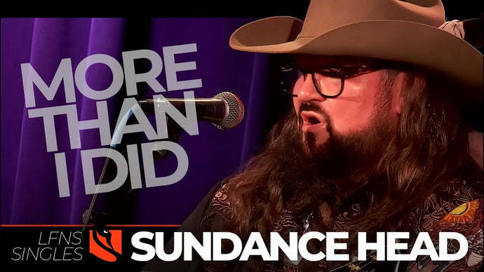 More Than I Did  | Sundance Head