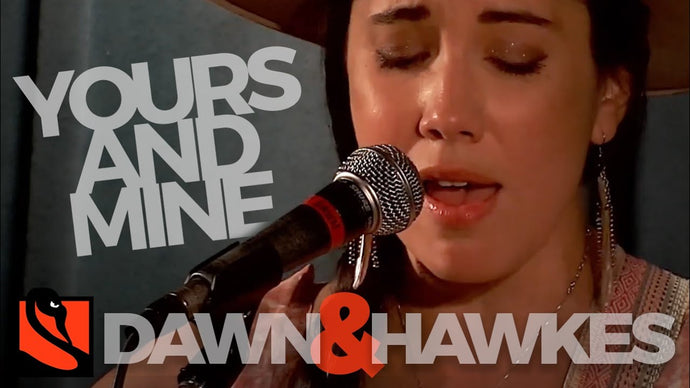Yours and Mine | Dawn & Hawkes