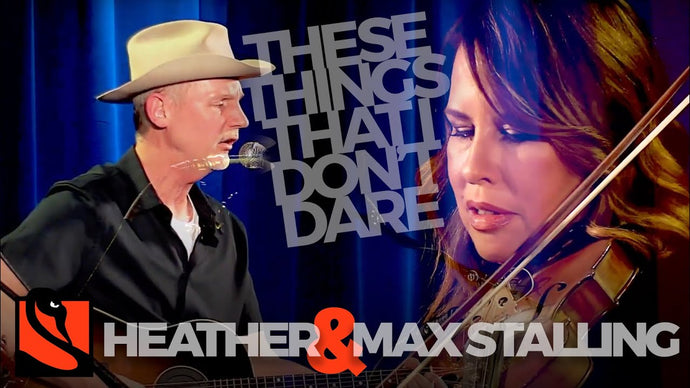 These Things That I Don't Dare | Max and Heather Stalling
