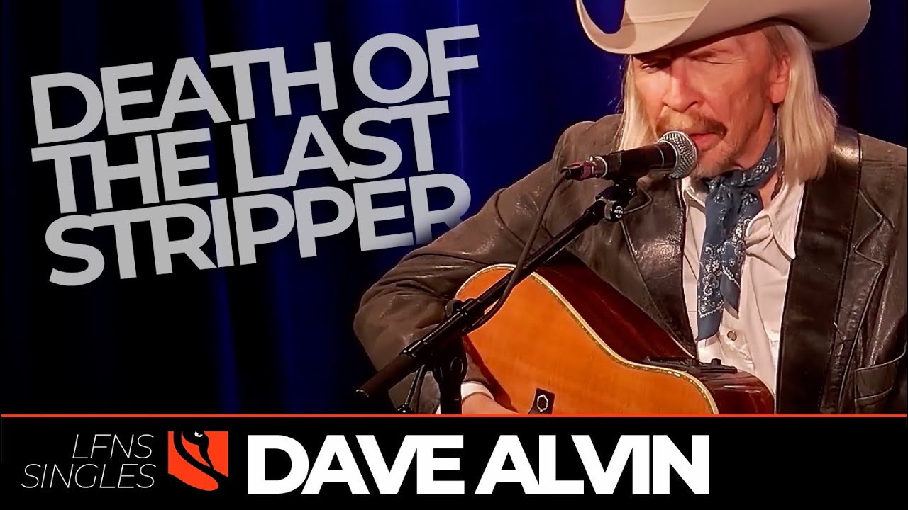 Death of the Last Stripper | Dave Alvin