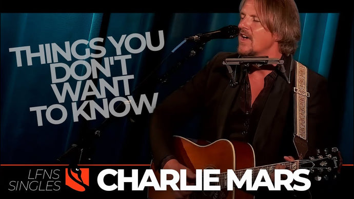 Things You Don't Want to Know | Charlie Mars