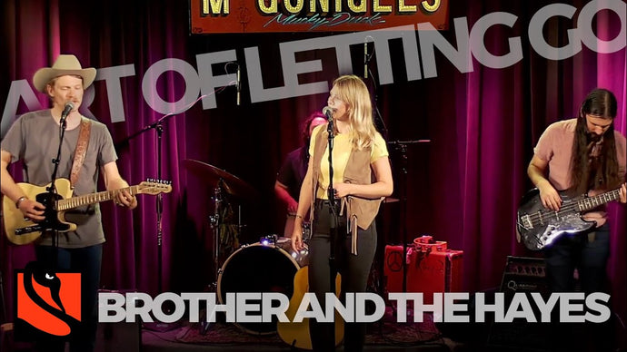 Art of Letting Go | Brother and the Hayes