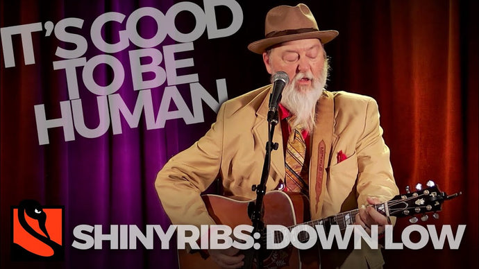 It's Good To Be Human | Shinyribs Down Low