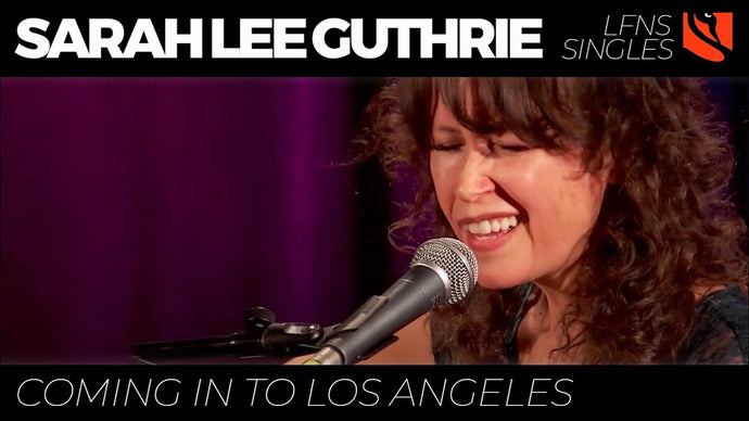 Coming in to Los Angeles | Sarah Lee Guthrie