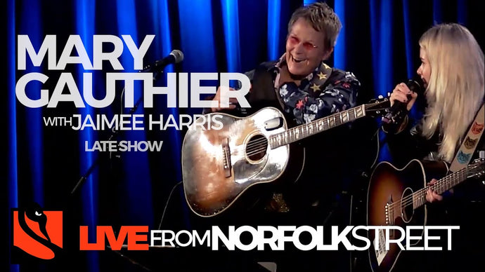Mary Gauthier with Jaimee Harris | April 17, 2021 | Late Show