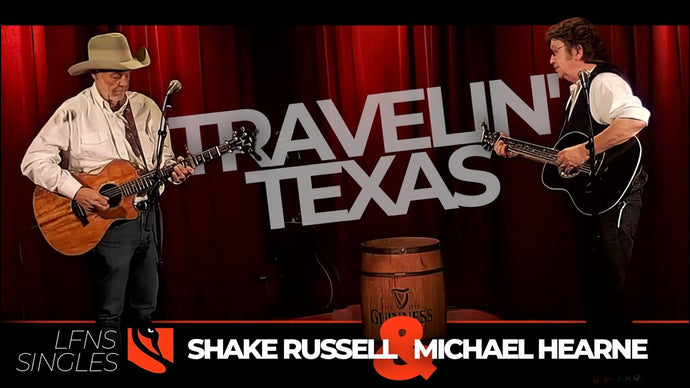 Travelin' Texas | Shake Russell and Michael Hearne