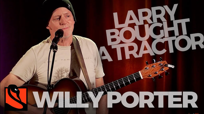 Larry Bought A Tractor | Willy Porter
